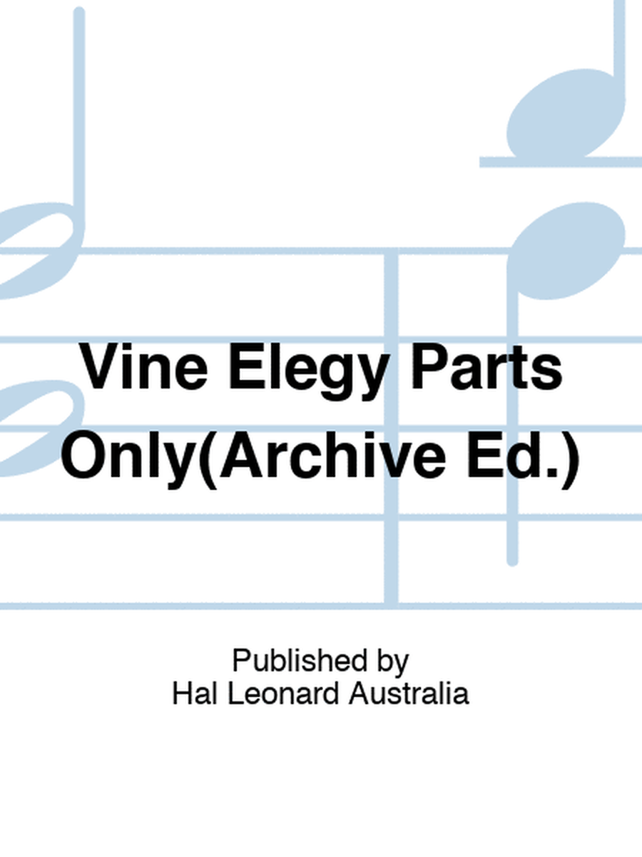 Vine Elegy Parts Only(Archive Ed.)