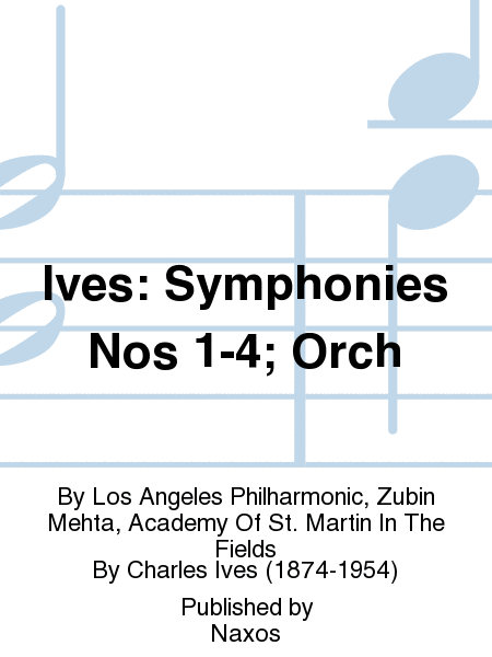 Ives: Symphonies Nos 1-4; Orch
