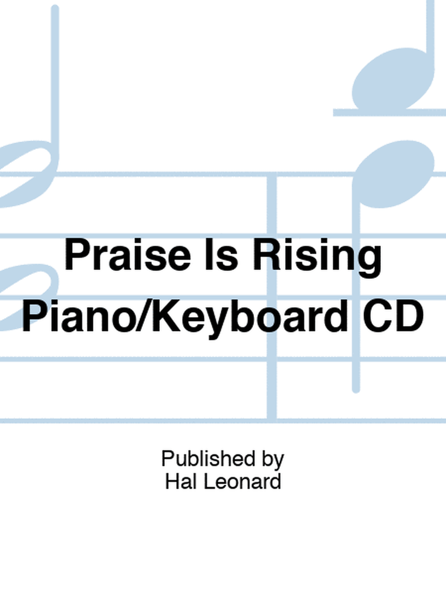 Praise Is Rising Piano/Keyboard CD