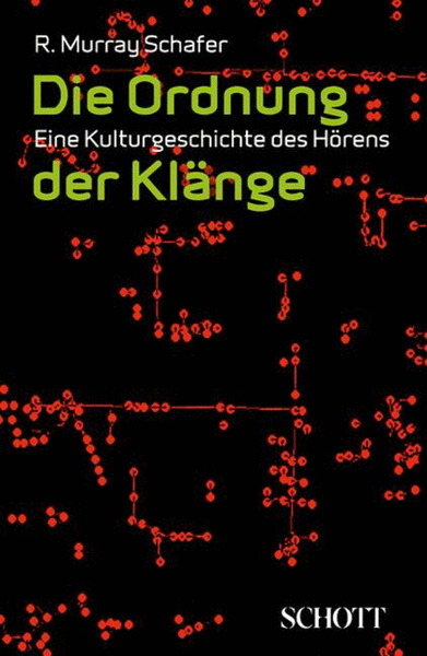 Die Ordnung Der KlAnge: Eine Kulturgeschichte Des HOrens German Language