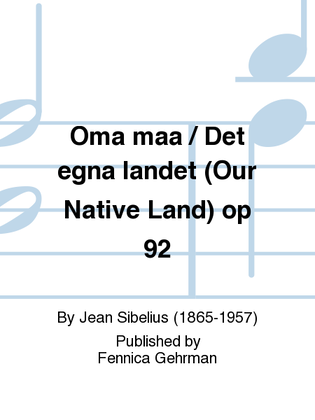 Oma maa / Det egna landet (Our Native Land) op 92