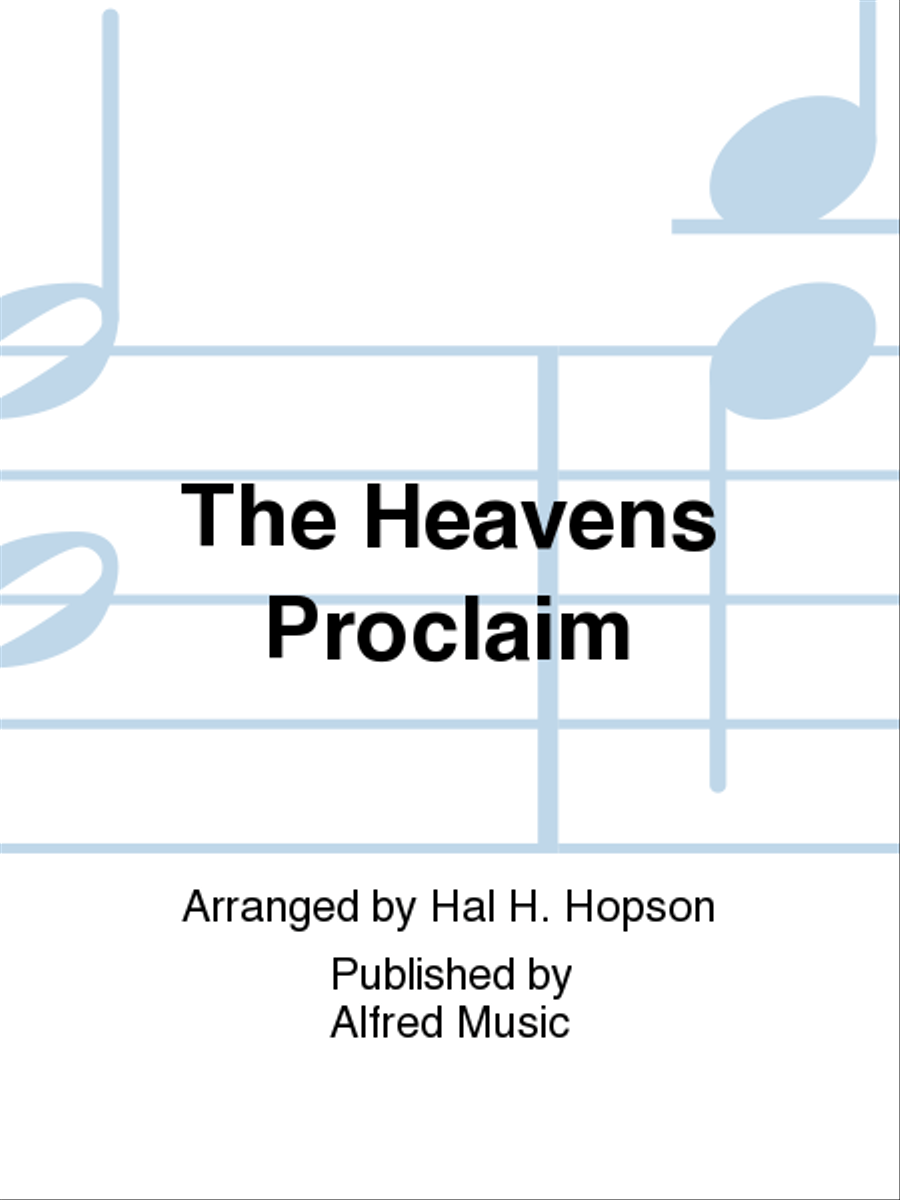 The Heavens Proclaim