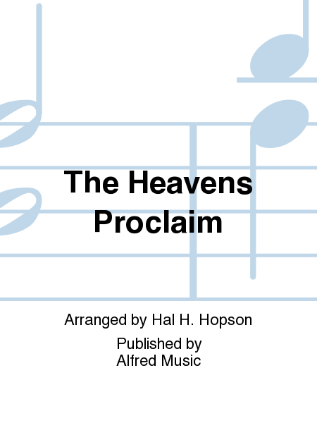 The Heavens Proclaim