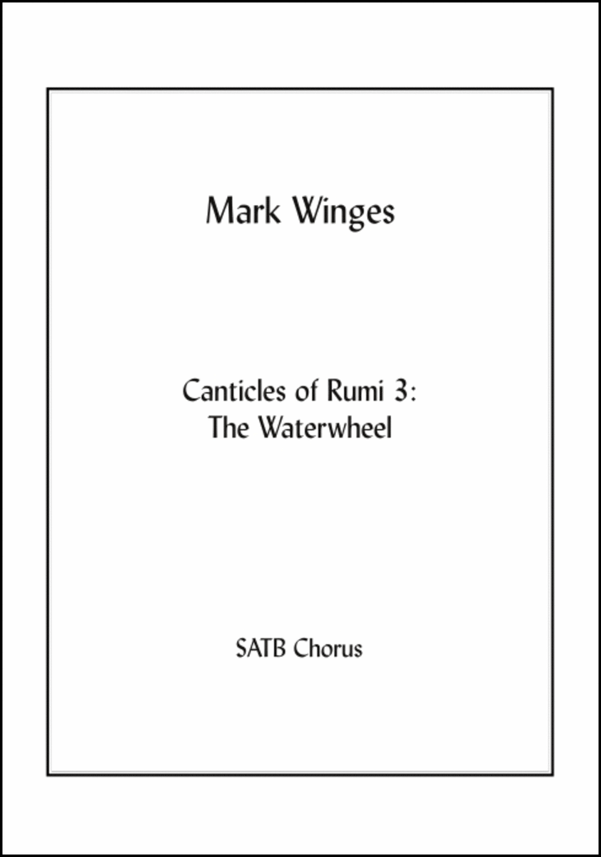 Canticles of Rumi 3 The Waterwheel