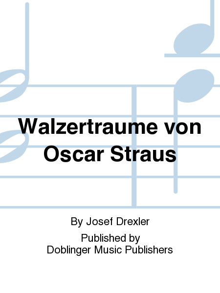 Walzertraume von Oscar Straus