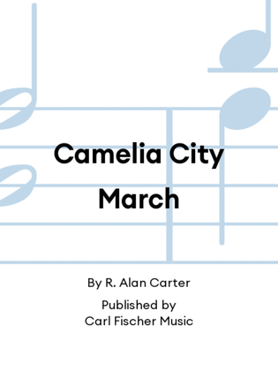 Camelia City March