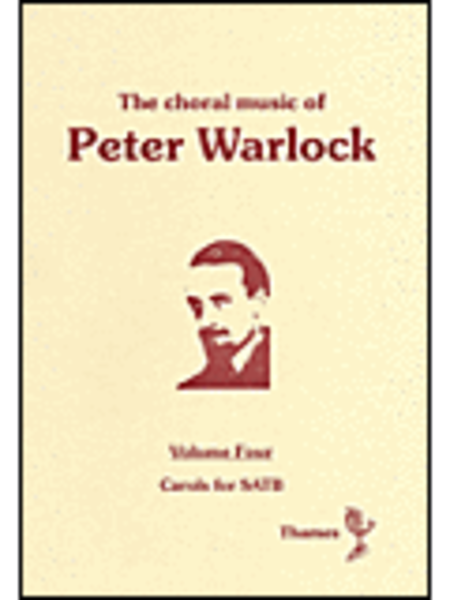 The Choral Music of Peter Warlock - Volume 4