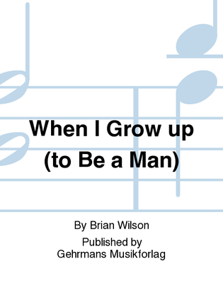 When I Grow up (to Be a Man)