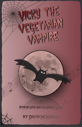 Book cover for Vicky the Vegetarian Vampire, Halloween Duet for Flute and Clarinet