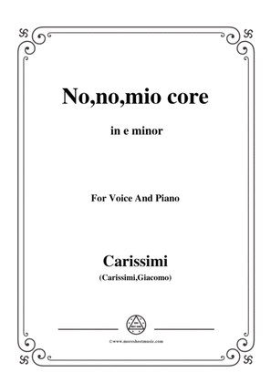 Carissimi-No,no,mio core,from 'A Cantata',in e minor,for Voice and Paino