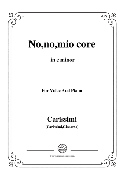 Carissimi-No,no,mio core,from 'A Cantata',in e minor,for Voice and Paino image number null