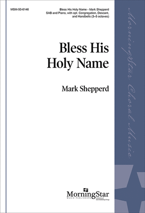 Book cover for Bless His Holy Name (Choral Score)