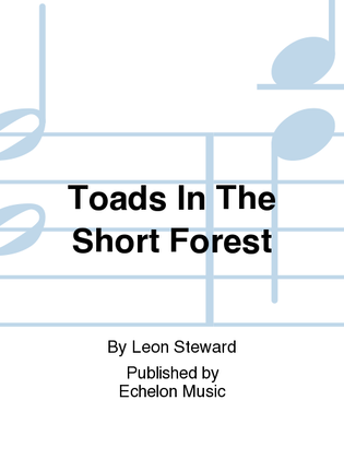 Toads In The Short Forest