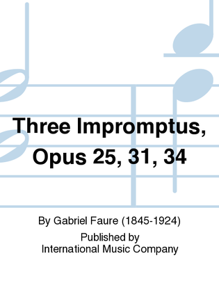 Book cover for Three Impromptus, Opus 25, 31, 34