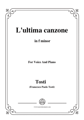 Tosti-L'ultima canzone in f minor,for Voice and Piano