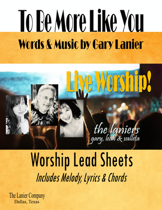 TO BE MORE LIKE YOU, Worship Lead Sheet (Includes Melody, Harmony, Lyrics & Chords)