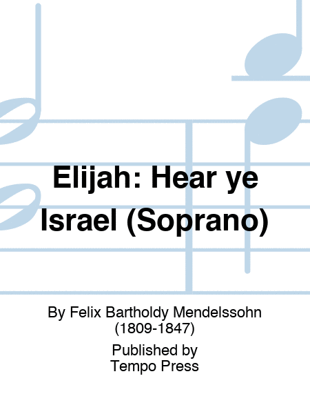 ELIJAH: Hear ye Israel (Soprano)