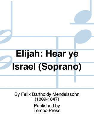 ELIJAH: Hear ye Israel (Soprano)