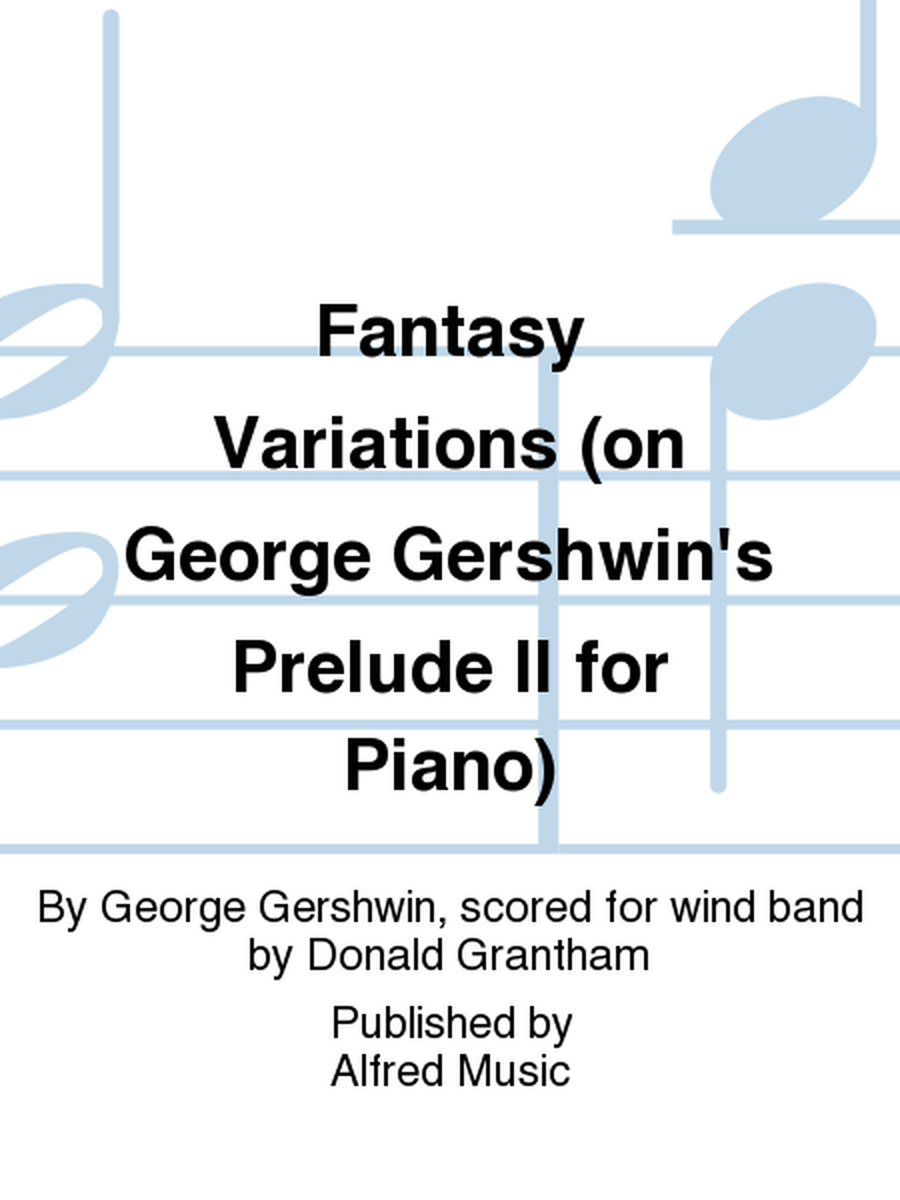 Fantasy Variations (on George Gershwin's Prelude II for Piano)