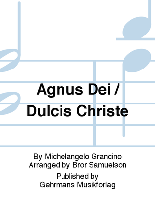 Agnus Dei / Dulcis Christe