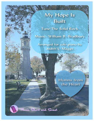 My Hope Is Built (Hymn Tune: The Solid Rock")
