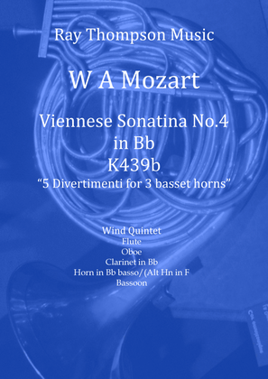 Mozart: Viennese Sonatina No.4 in Bb (selection of Mvts from 5 Divertimenti K439b) - wind quintet