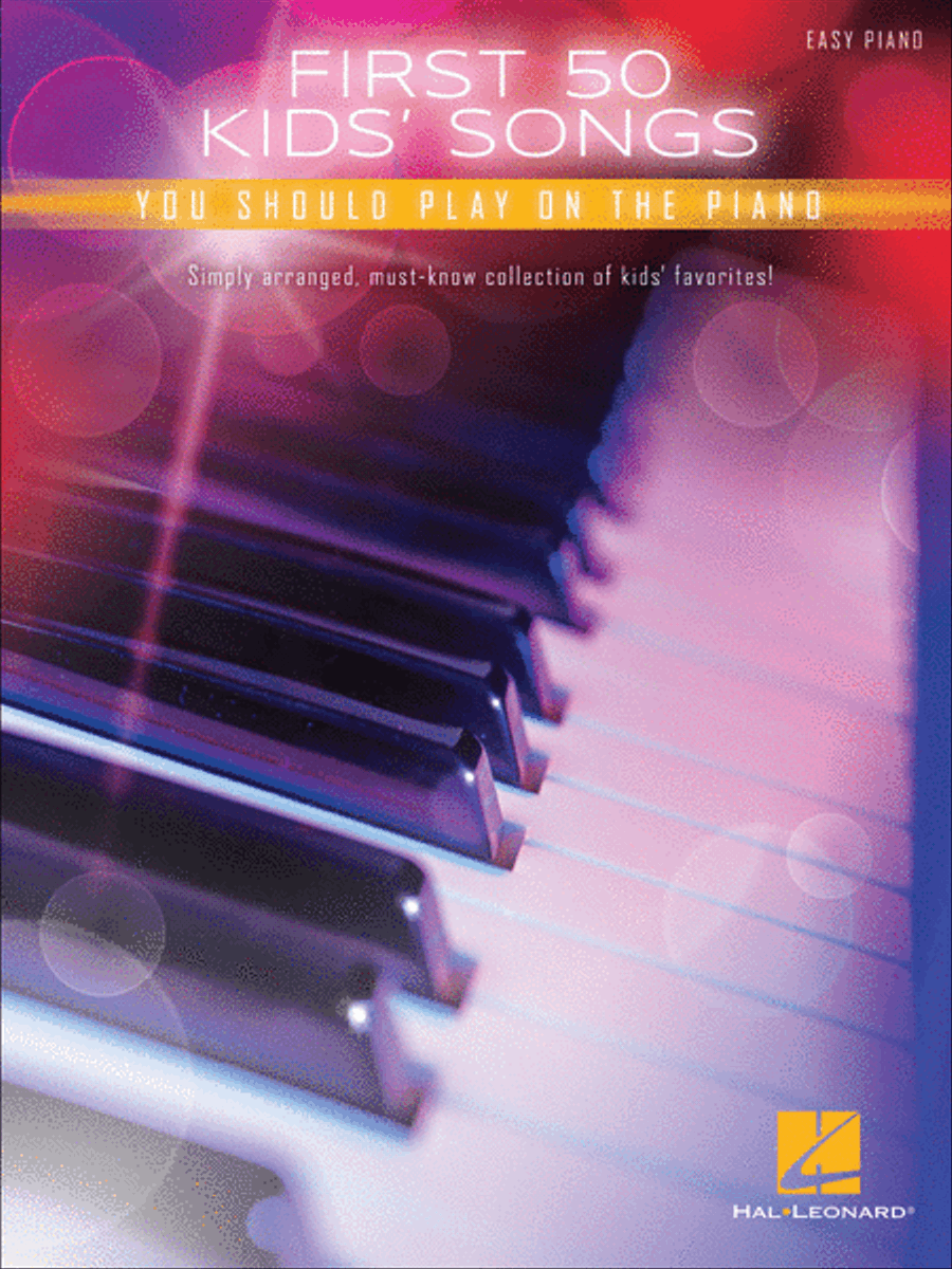 Book cover for First 50 Kids' Songs You Should Play on the Piano