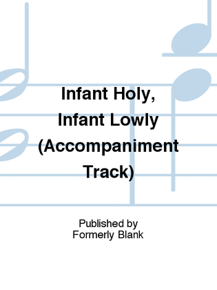 Infant Holy, Infant Lowly (Accompaniment Track)