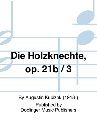 Holzknechte, Die, op. 21b / 3