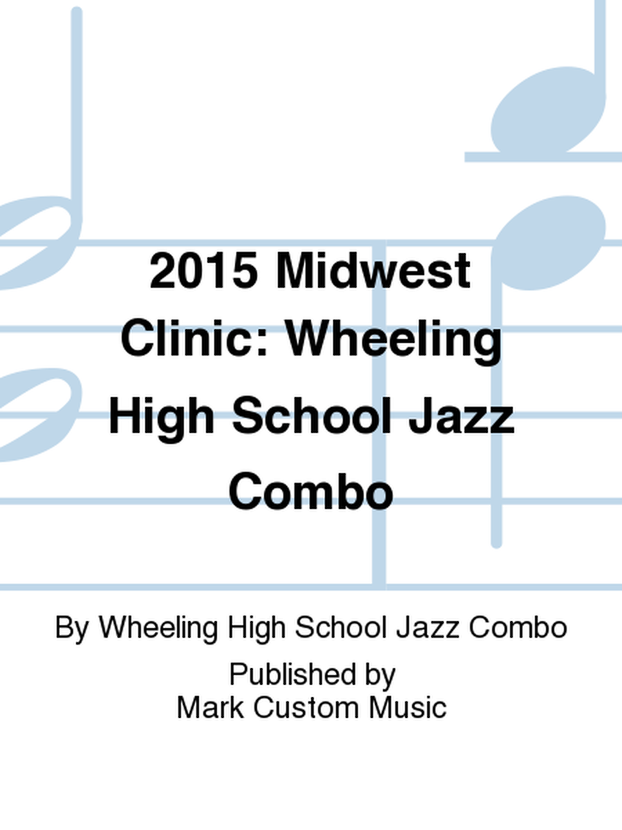 2015 Midwest Clinic: Wheeling High School Jazz Combo