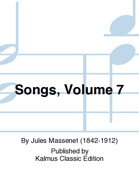 Massenet Songs, Volume 7 / Medium-Low Voice