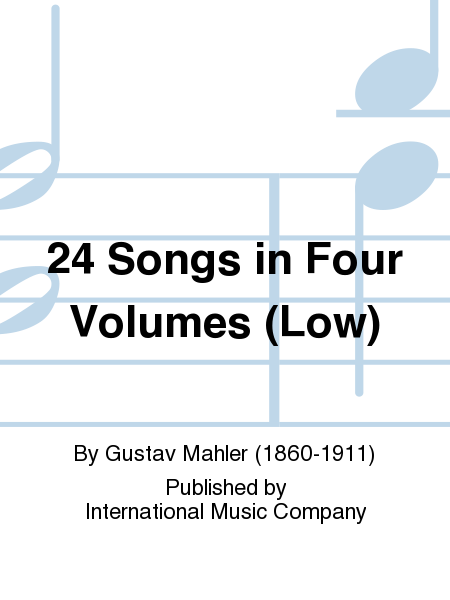 Gustav Mahler: 24 Songs in Four Volumes (Low) (Volume 1)