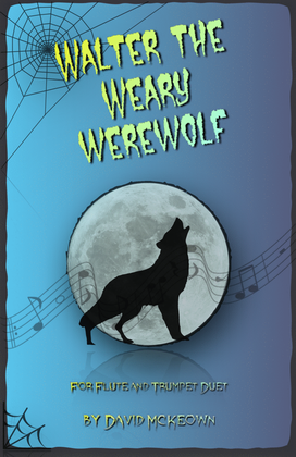 Walter the Weary Werewolf, Halloween Duet for Flute and Trumpet