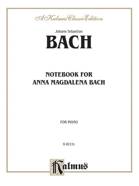 Johann Sebastian Bach: The Notebook for Anna Magdalena Bach