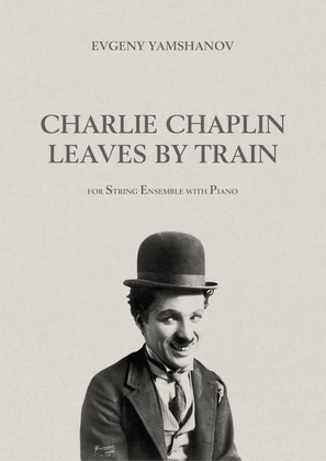 Charlie Chaplin leaves by Train