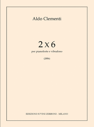 2 X 6 (2006) Per Pianoforte E Vibrafono (Al.)