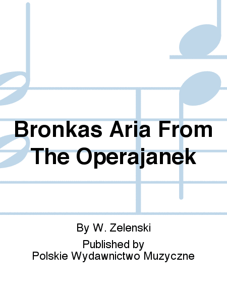 Bronkas Aria From The Operajanek