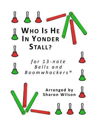 “Who Is He in Yonder Stall?” for 13-note Bells and Boomwhackers® (with Black and White Notes)