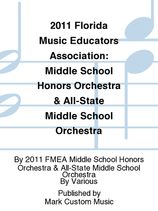 2011 Florida Music Educators Association: Middle School Honors Orchestra & All-State Middle School Orchestra
