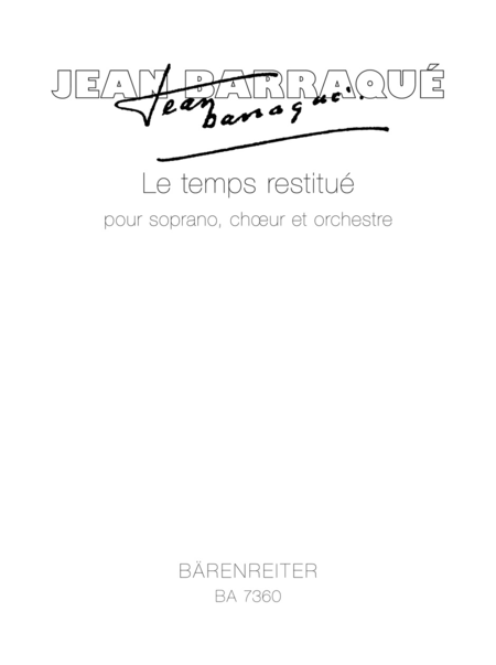 Le temps restitue (1956-57/1967-68). Komposition fur Solostimme, (franzosisch) Chor und Orchester