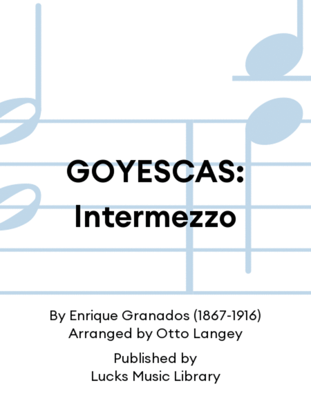 GOYESCAS: Intermezzo