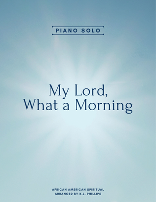Book cover for My Lord, What a Morning - Piano Solo
