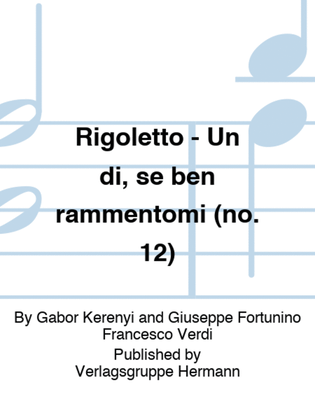 Rigoletto - Un dì, se ben rammentomi (no. 12)