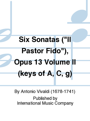 Book cover for Six Sonatas (Il Pastor Fido), Opus 13 - Volume II (Keys Of A, C, G)