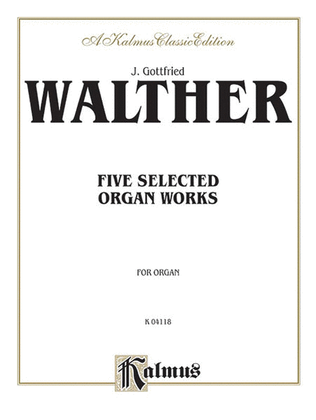 Book cover for Five Selected Organ Works