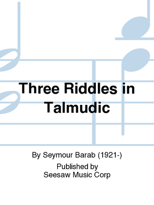 Three Riddles in Talmudic