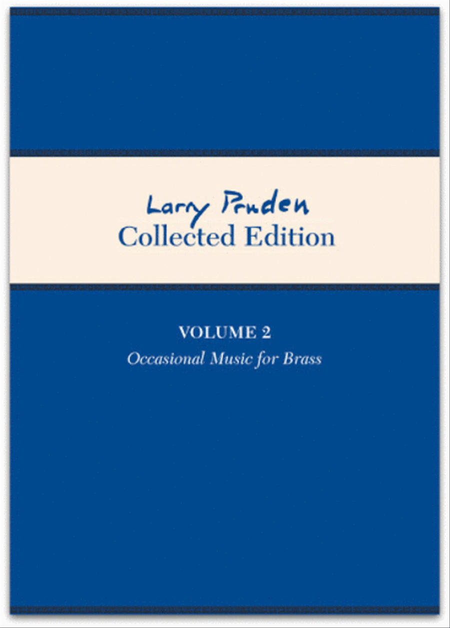 Larry Pruden: Collected Edition, Volume 2 - Occasional Music for Brass