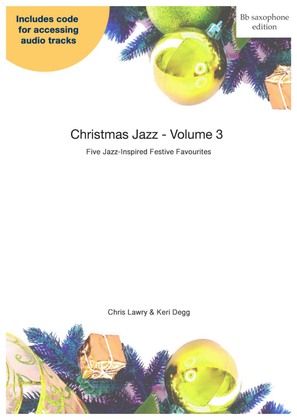 Book cover for Christmas Jazz Volume 3 Bb saxophone. Chris Lawry & Keri Degg