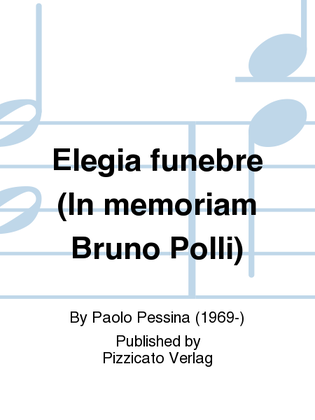 Elegia funebre (In memoriam Bruno Polli)