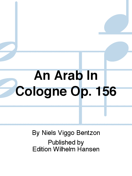 An Arab In Cologne Op. 156